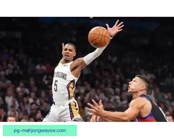 太阳大胜鹈鹕 展现强势攻防取得121比98胜利 太阳大胜鹈鹕 展现强势攻防取得121比98胜利